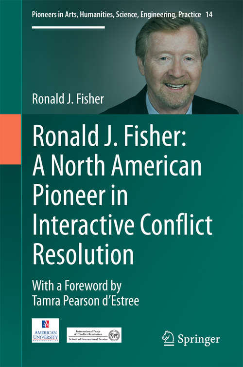 Book cover of Ronald J. Fisher: A North American Pioneer in Interactive Conflict Resolution