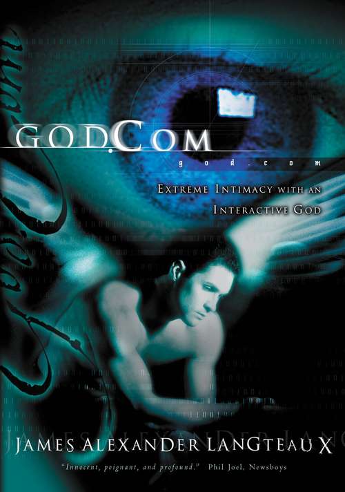 Book cover of God.com: Extreme Intimacy with an Interactive God