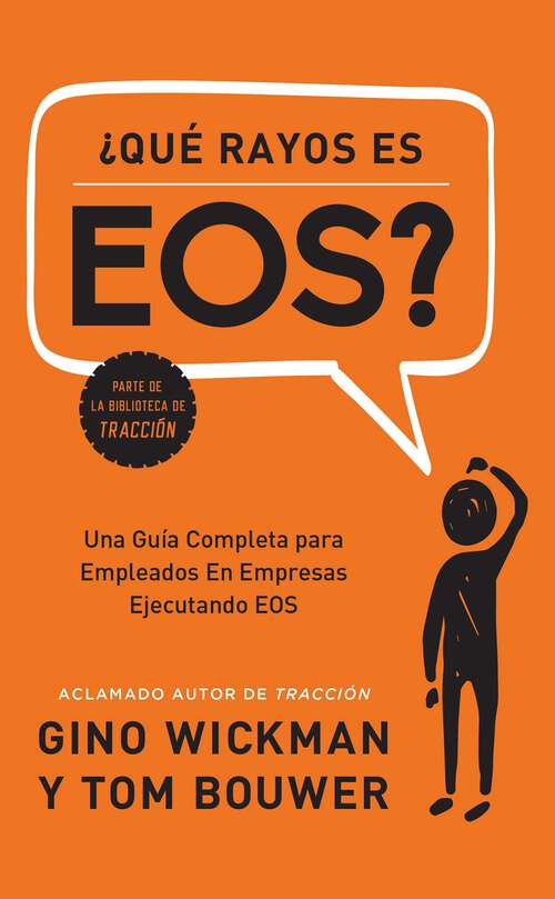 Book cover of ¿Que Rayos es EOS?: Una Guía Completa para Empleados En Empresas Ejecutando EOS