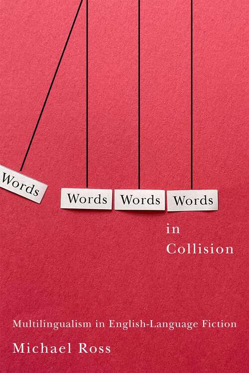 Book cover of Words in Collision: Multilingualism in English-Language Fiction