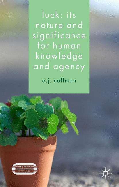 Book cover of Luck: Its Nature and Significance for Human Knowledge and Agency