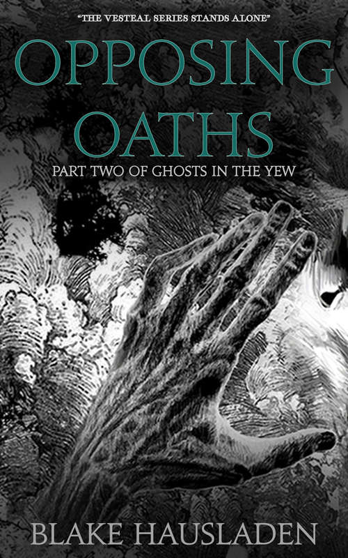 Book cover of Opposing Oaths (Ghosts in the Yew #2)