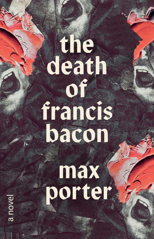 Book cover of The Death of Francis Bacon: A Novel