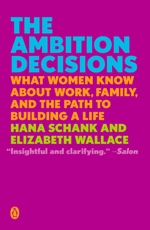 Book cover of The Ambition Decisions: What Women Know About Work, Family, and the Path to Building a Life