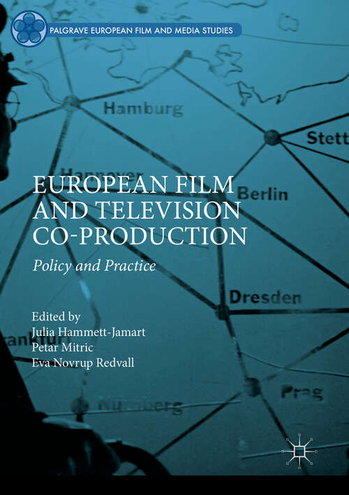 Book cover of European Film and Television Co-production: Policy and Practice (1st ed. 2018) (Palgrave European Film and Media Studies)