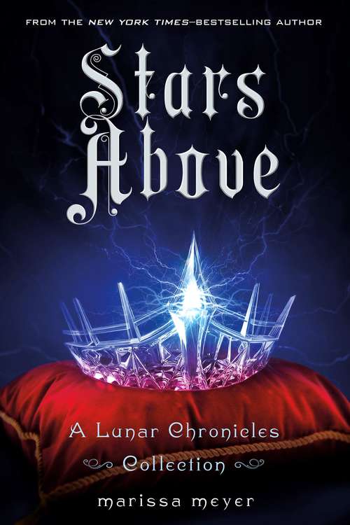 Book cover of Stars Above: A Lunar Chronicles Collection
