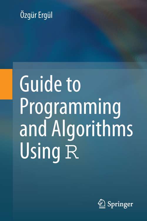 Book cover of Guide to Programming and Algorithms Using R