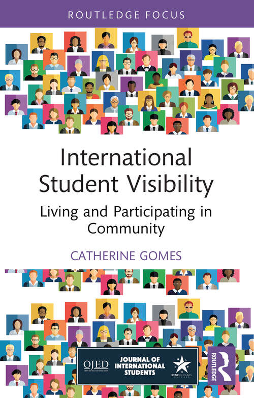 Book cover of International Student Visibility: Living and Participating in Community (Routledge Studies in Global Student Mobility)