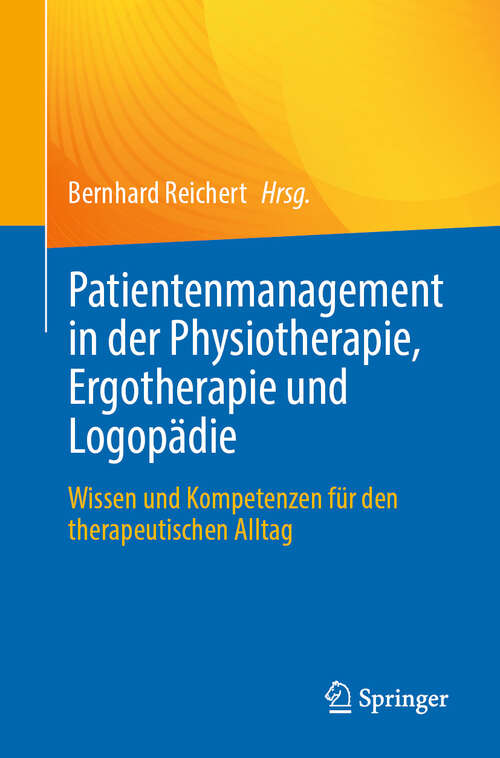 Book cover of Patientenmanagement in der Physiotherapie, Ergotherapie und Logopädie: Wissen und Kompetenzen für den therapeutischen Alltag (2024)