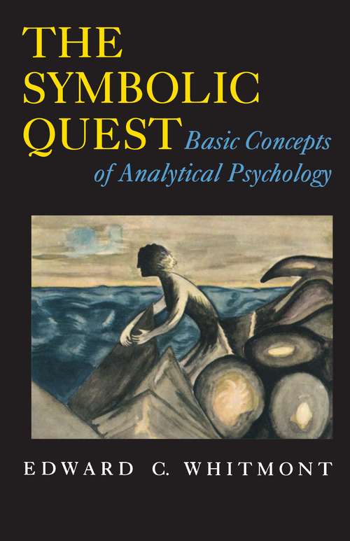 Book cover of The Symbolic Quest: Basic Concepts of Analytical Psychology - Expanded Edition