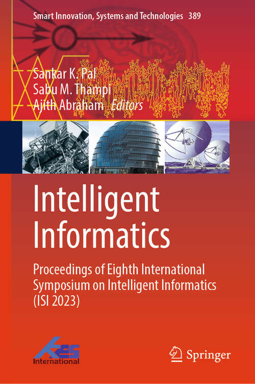 Book cover of Intelligent Informatics: Proceedings of Eighth International Symposium on Intelligent Informatics (ISI 2023) (Smart Innovation, Systems and Technologies #389)