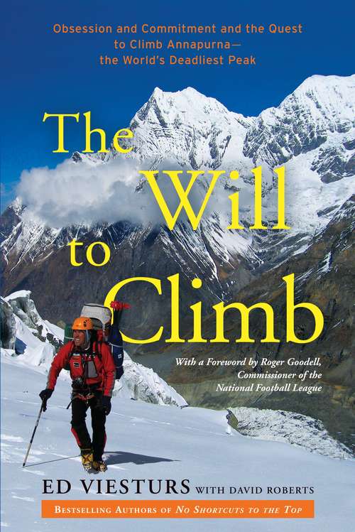 Book cover of The Will to Climb: Obsession and Commitment and the Quest to Climb Annapurna--the World's Deadliest Peak