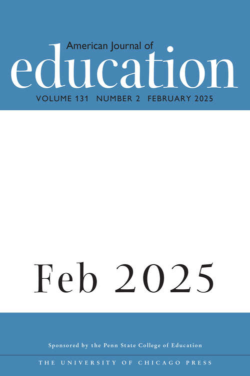 Book cover of American Journal of Education, volume 131 number 2 (February 2025)