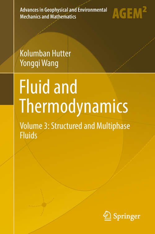 Book cover of Fluid and Thermodynamics: Volume 2: Advanced Fluid Mechanics And Thermodynamic Fundamentals (1st ed. 2018) (Advances In Geophysical And Environmental Mechanics And Mathematics Ser.)