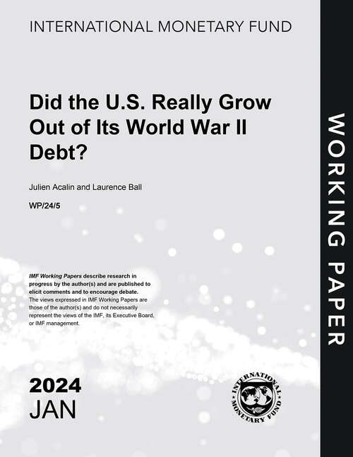 Book cover of Did the U.S. Really Grow Out of Its World War II Debt? (Imf Working Papers)