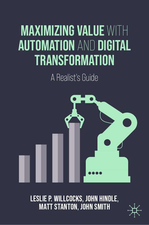 Book cover of Maximizing Value with Automation and Digital Transformation: A Realist's Guide (1st ed. 2024)