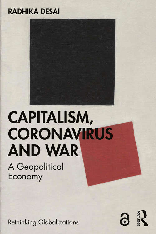 Book cover of Capitalism, Coronavirus and War: A Geopolitical Economy (Rethinking Globalizations)