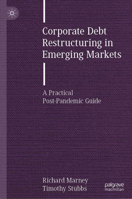 Book cover of Corporate Debt Restructuring in Emerging Markets: A Practical Post-Pandemic Guide (1st ed. 2021)