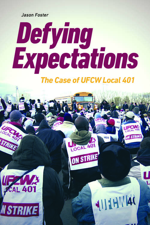 Book cover of Defying Expectations: The Case of UFCW Local 401