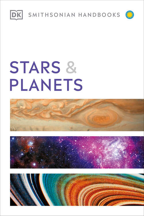 Book cover of Stars and Planets: The Most Complete Guide To The Stars, Planets, Galaxies, And Solar System - Updated And Expanded Edition (5) (DK Handbooks #114)