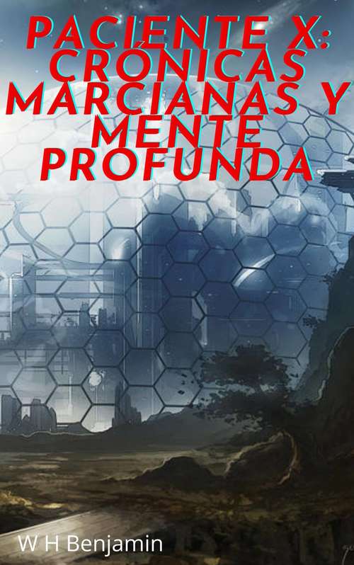 Book cover of Paciente X: Crónicas marcianas Y Mente profunda