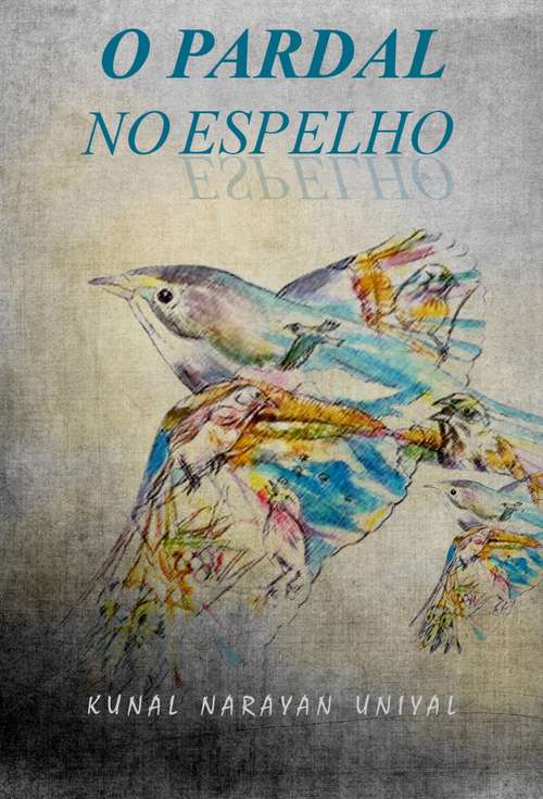 Book cover of O Pardal no Espelho