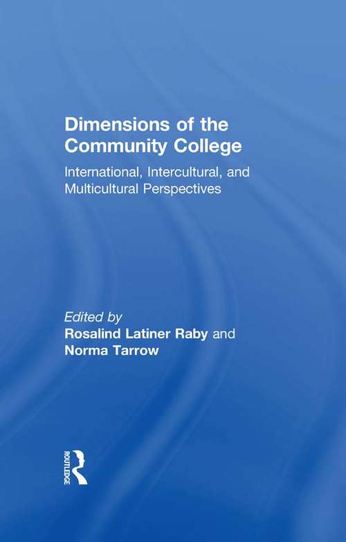Book cover of Dimensions of the Community College: International, Intercultural, and Multicultural Perspectives (RoutledgeFalmer Studies in Higher Education #6)