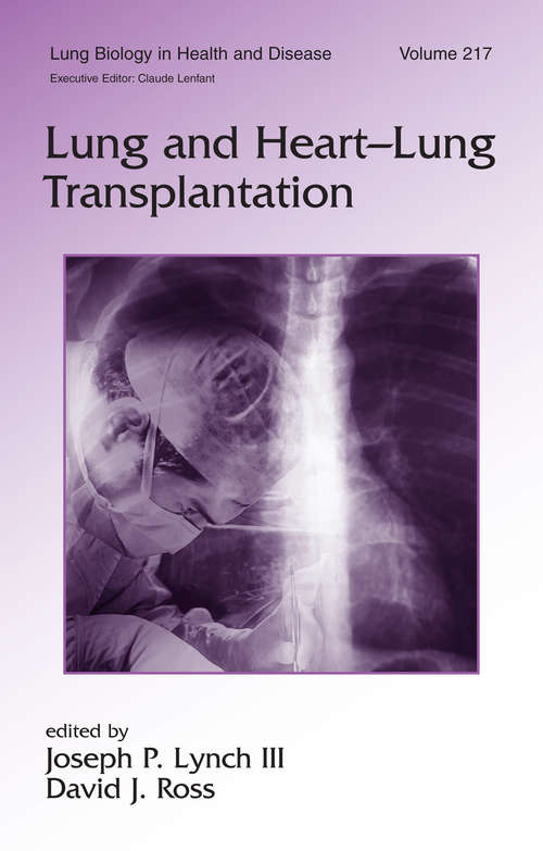 Book cover of Lung and Heart-Lung Transplantation (Lung Biology in Health and Disease)