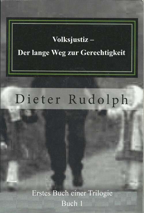 Book cover of Volksjustiz - Der lange Weg zur Gerechtigkeit (Book one of a Trilogy #1)