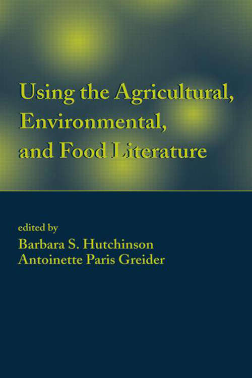 Book cover of Using the Agricultural, Environmental, and Food Literature (Books In Library And Information Science: Vol. 61)