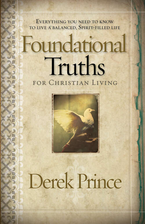 Book cover of Foundational Truths For Christian Living: Everything you need to know to live a balanced, spirit-filled life