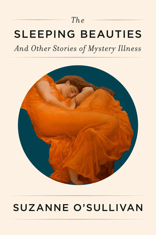 Book cover of The Sleeping Beauties: And Other Stories of Mystery Illness
