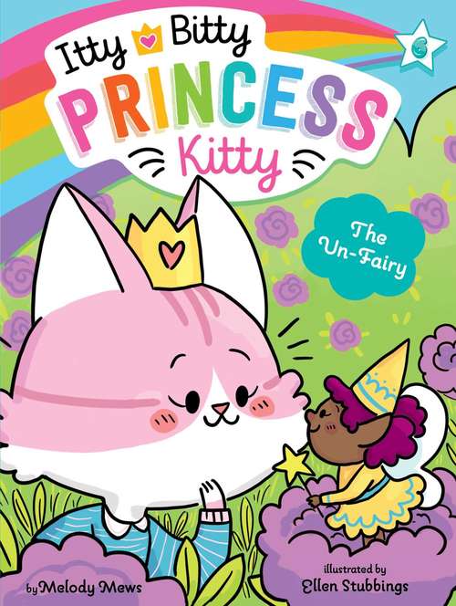 Book cover of The Un-Fairy (Itty Bitty Princess Kitty #6)