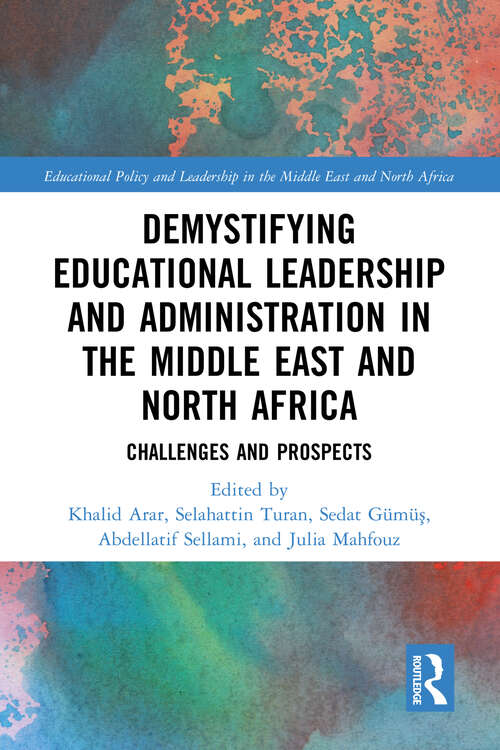 Book cover of Demystifying Educational Leadership and Administration in the Middle East and North Africa: Challenges and Prospects (Educational Policy and Leadership in the Middle East and North Africa)