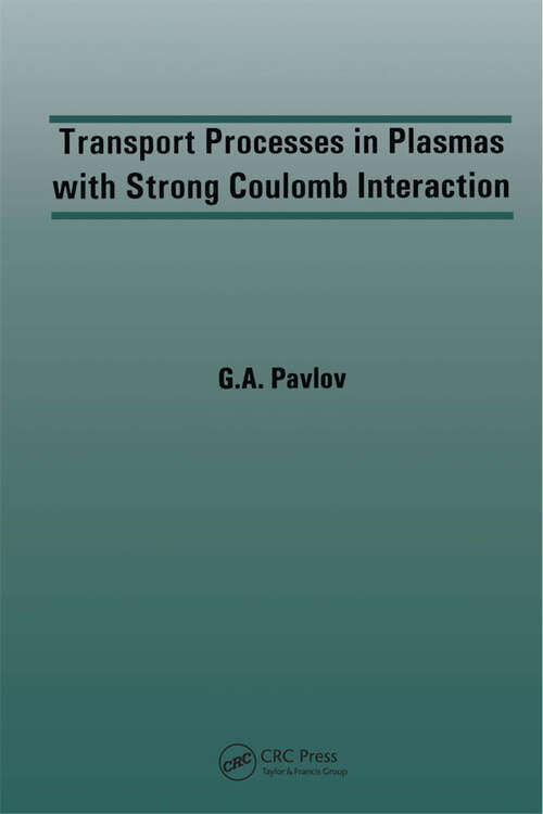 Book cover of Transport Processes in Plasmas with Strong Coulomb Interactions (1)