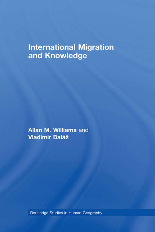 Book cover of International Migration and Knowledge (Routledge Studies in Human Geography)