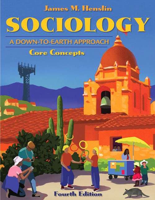 Book cover of Sociology: A Down-to-Earth Approach, Core Concepts (4th edition)