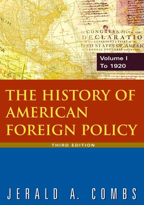 Book cover of The History of American Foreign Policy: To 1920 (3) (Xx Xx Ser.)