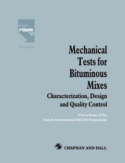 Book cover of Mechanical Tests for Bituminous Mixes - Characterization, Design and Quality Control: Proceedings of the Fourth International RILEM Symposium (1)