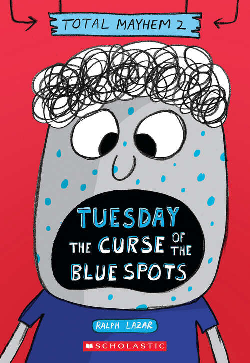 Book cover of Tuesday – The Curse of the Blue Spots: The Curse Of The Blue Spots (Total Mayhem)