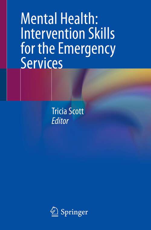 Book cover of Mental Health: Intervention Skills for the Emergency Services (1st ed. 2023)