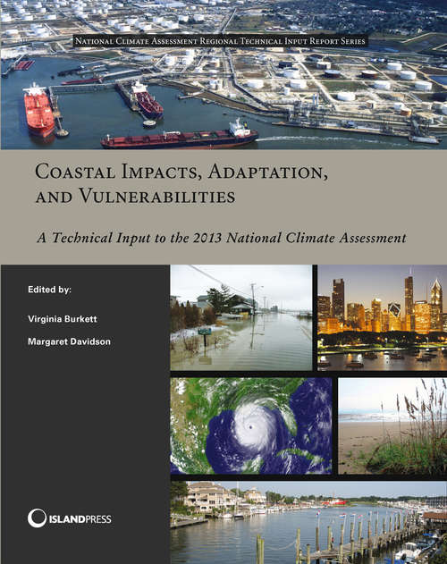 Book cover of Coastal Impacts, Adaptation, and Vulnerabilities: A Technical Input to the 2013 National Climate Assessment (NCA Regional Input Reports)