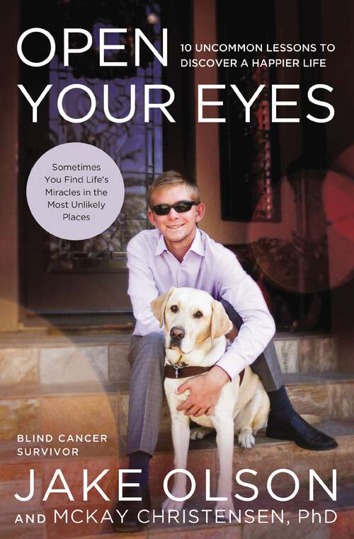 Book cover of Open Your Eyes: 10 Uncommon Lessons to Discover a Happier Life