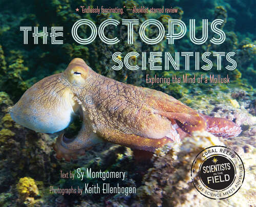 Book cover of The Octopus Scientists (Scientists in the Field Series)