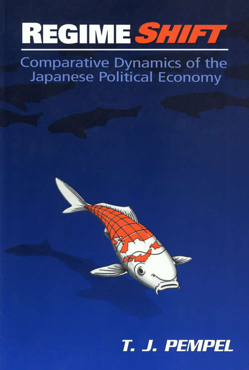 Book cover of Regime Shift: Comparative Dynamics of the Japanese Political Economy (Cornell Studies in Political Economy)