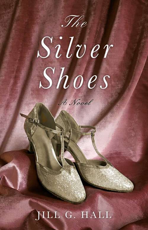 Book cover of The Silver Shoes: A Novel