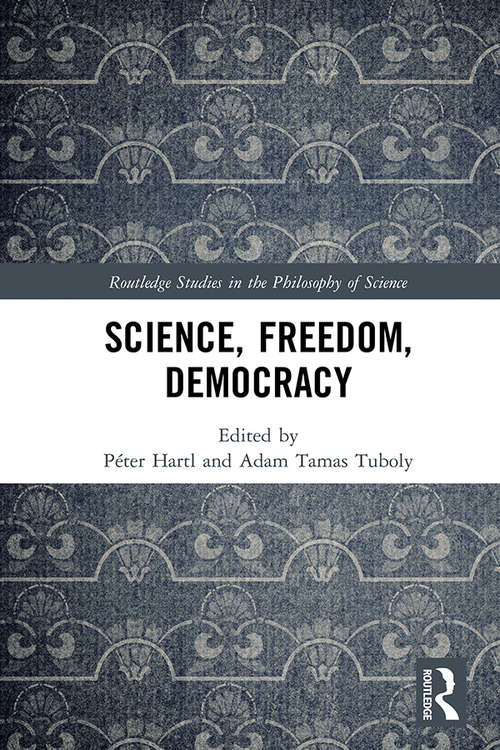 Book cover of Science, Freedom, Democracy (Routledge Studies in the Philosophy of Science)