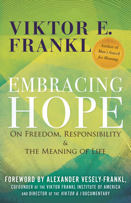 Book cover of Embracing Hope: On Freedom, Responsibility & the Meaning of Life