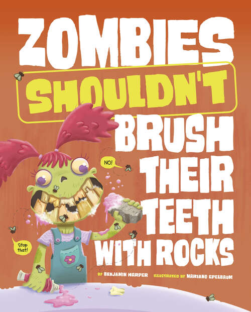 Book cover of Zombies Shouldn't Brush their Teeth with Rocks (The\care And Keeping Of Zombies Ser.)