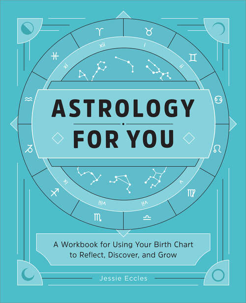 Book cover of Astrology for You: A Workbook for Using Your Birth Chart to Reflect, Discover, and Grow